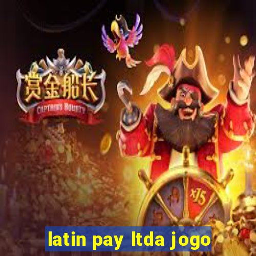 latin pay ltda jogo